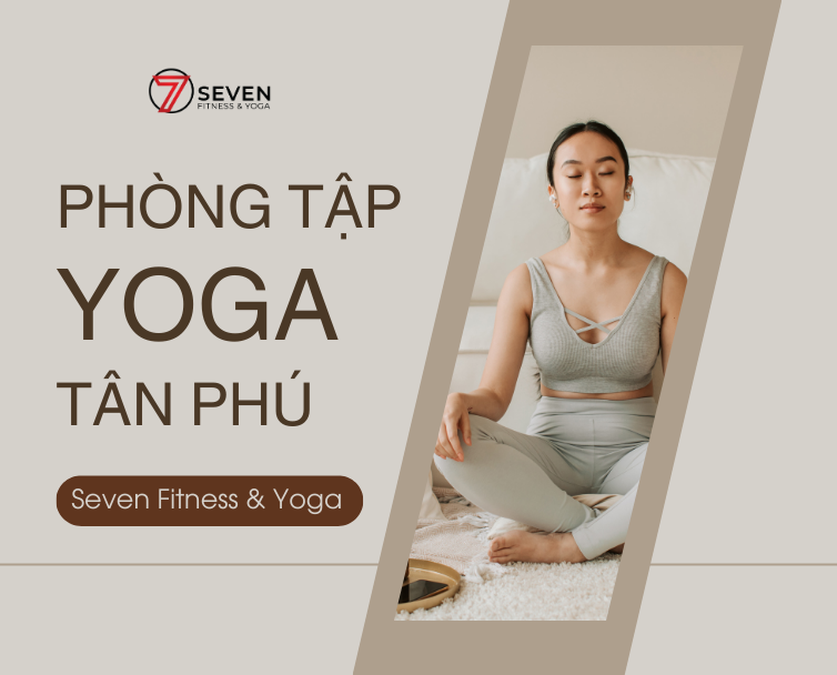 Phòng tập yoga Tân Phú Seven Fitness & Yoga, Đường Hòa Bình, Quận Tân Phú